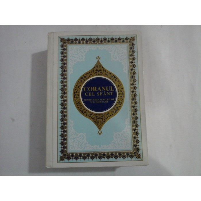 CORANUL CEL SFANT ( traducerea sensurilor si comentarii) - editia 1997 ( 2241 pagini) CORANUL CEL SFANT ( traducerea sensurilor si comentarii) - editia 1997 ( 2241 pagini)
